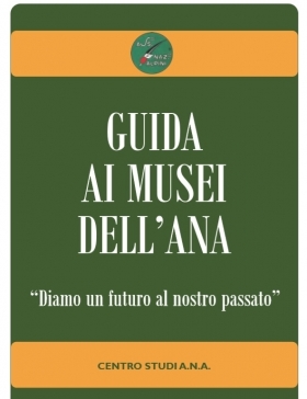 Guida ai musei dell'Ana - Associazione Nazionale Alpini 